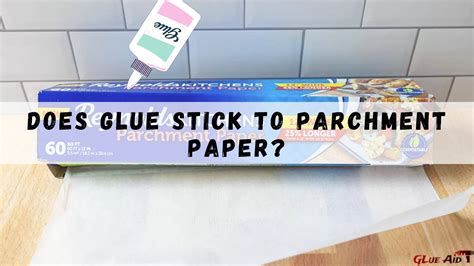 Does Hot Glue Stick to Parchment Paper? And Why Do We Even Care About Glue in a World of Digital Connections?